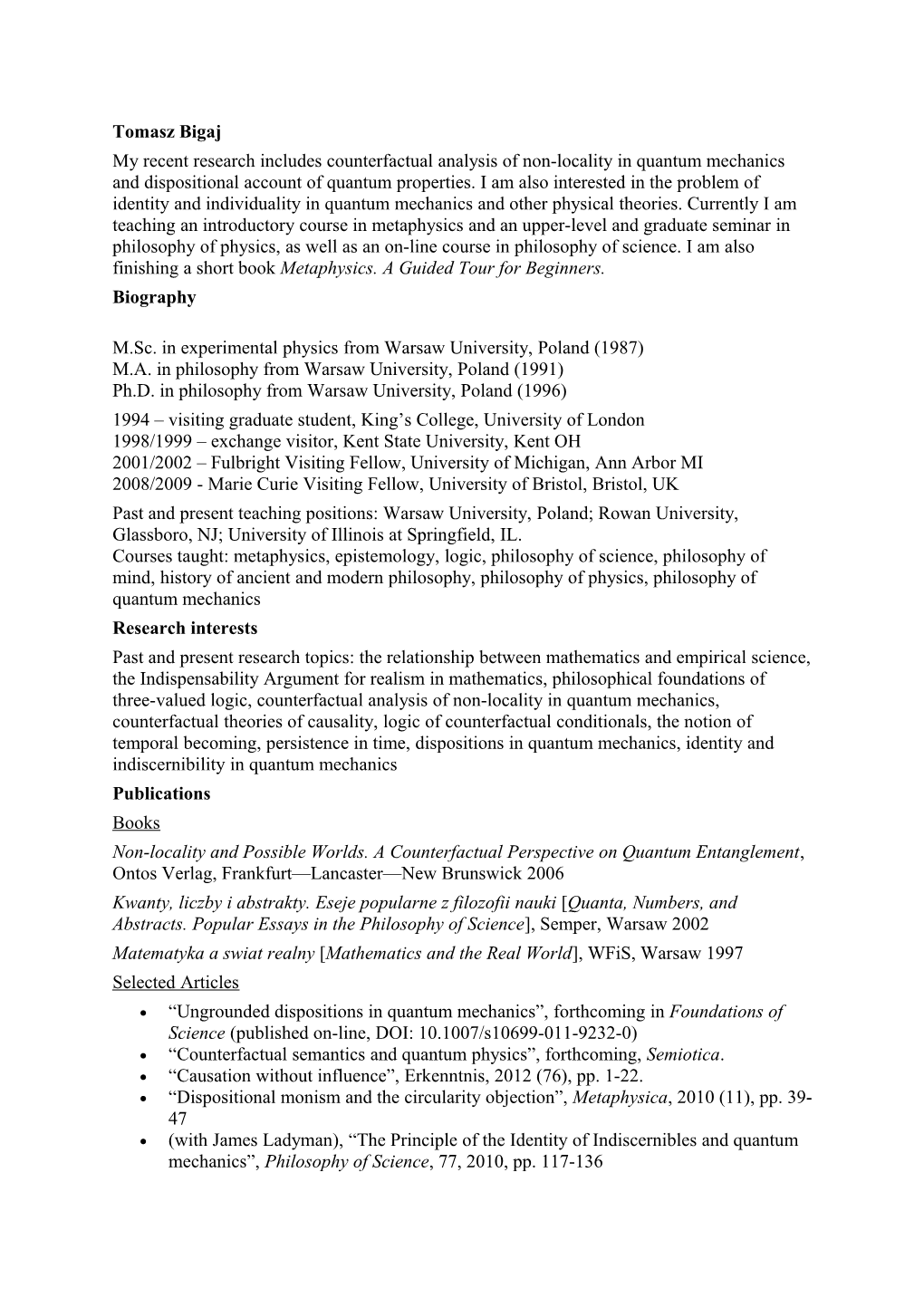 My Recent Research Includes Counterfactual Analysis of Non-Locality in Quantum Mechanics