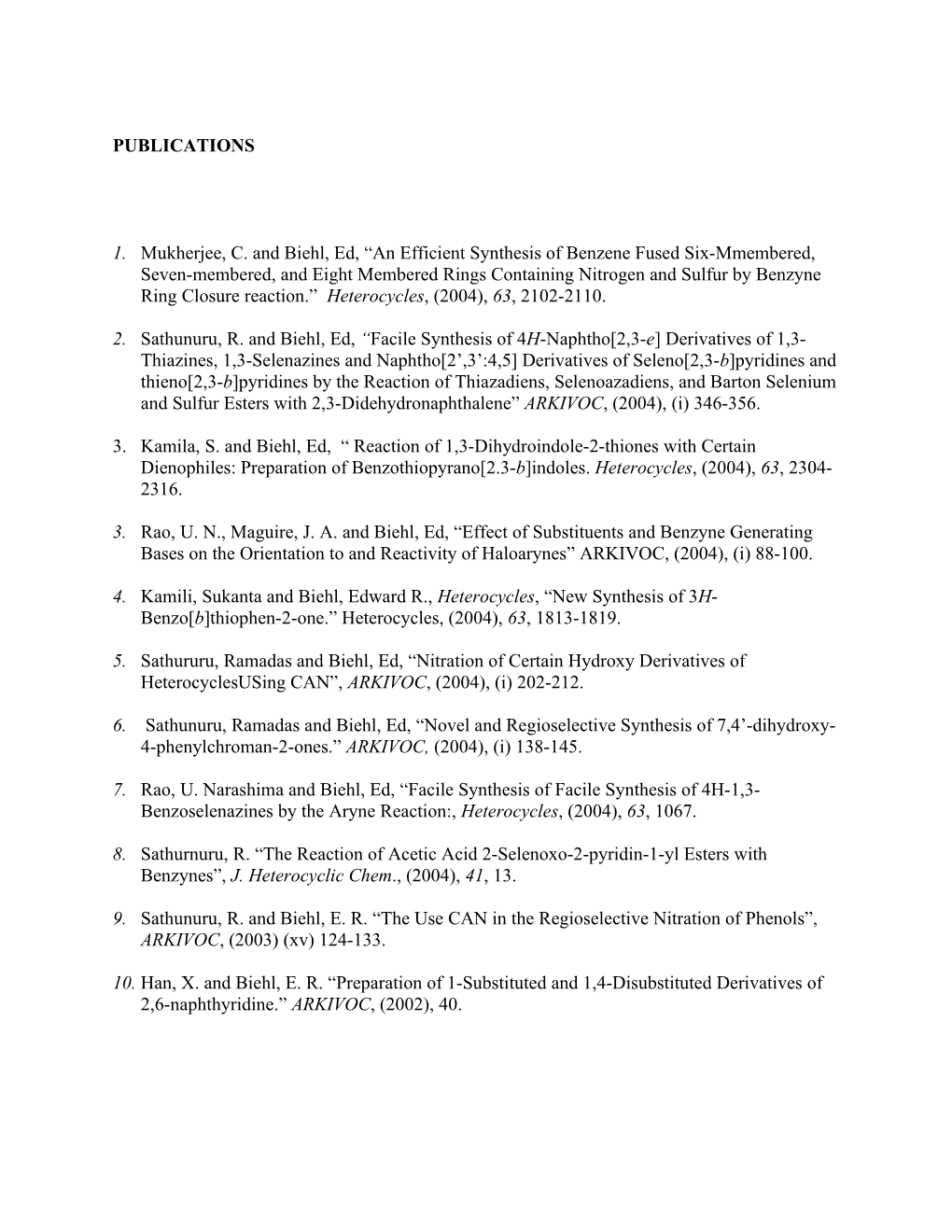 3. Kamila, S. and Biehl, Ed, Reaction of 1,3-Dihydroindole-2-Thiones with Certain