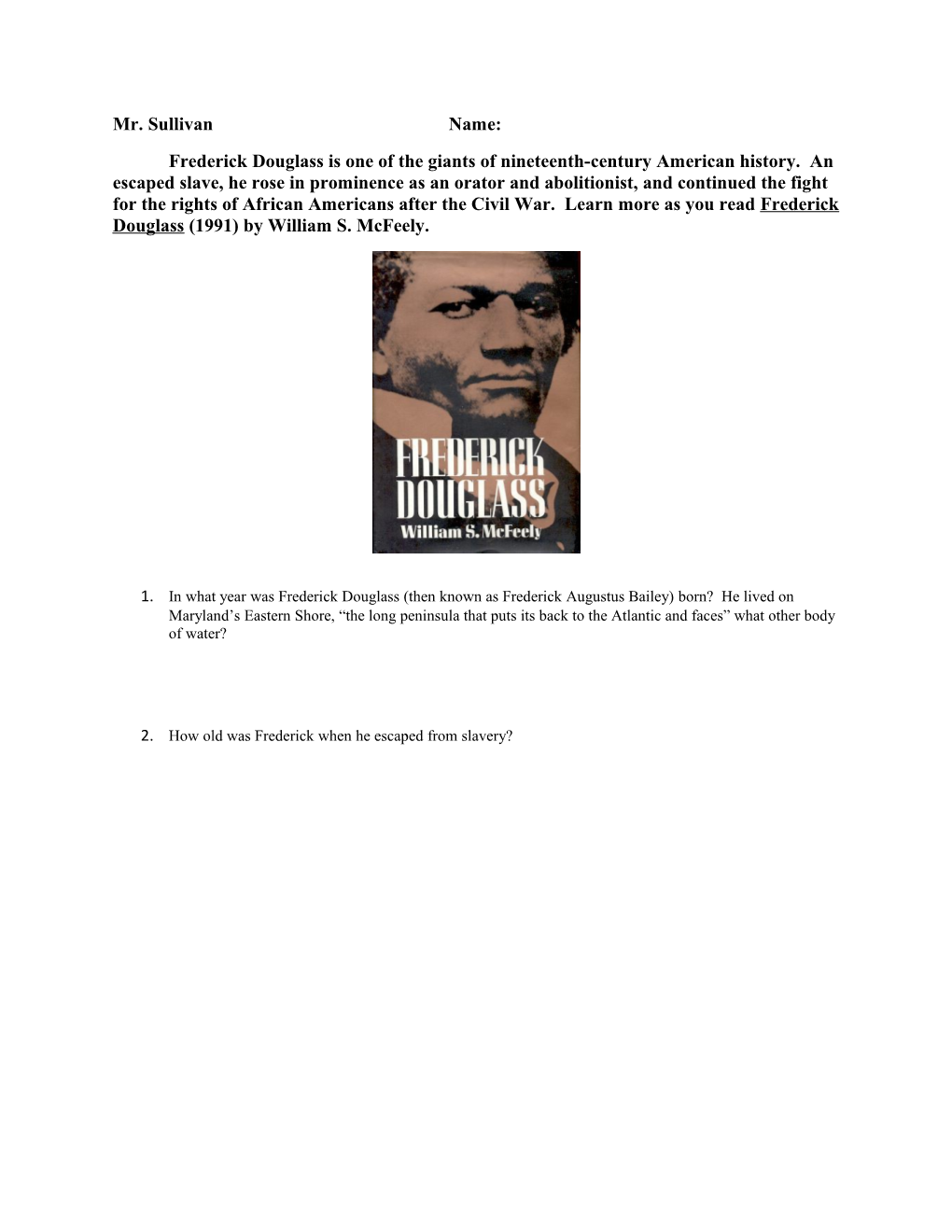 Frederick Douglass Is One of the Giants of Nineteenth-Century American History. an Escaped