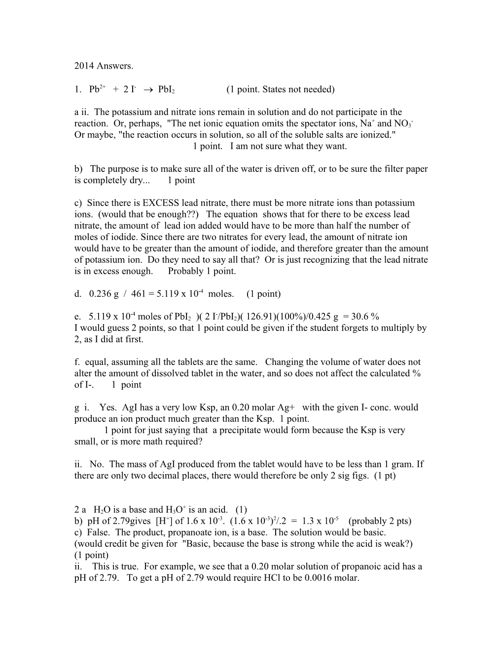 1. Pb2+ + 2 I- Pbi2 (1 Point. States Not Needed)