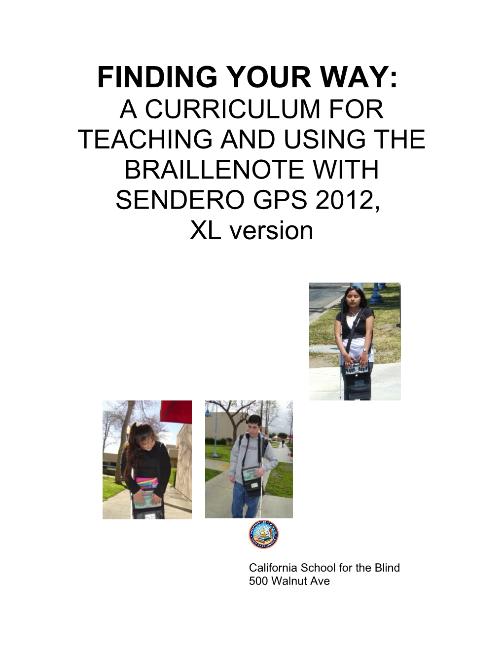 A Curriculum for Teaching and Using the Braillenote with Sendero Gps2012