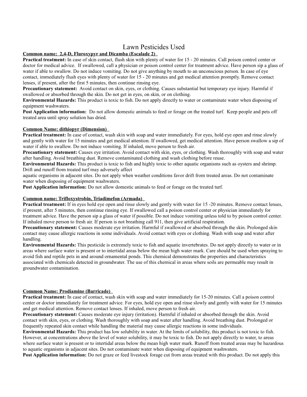 Common Name: 2,4-D, Fluroxypyr and Dicamba (Escalade 2)