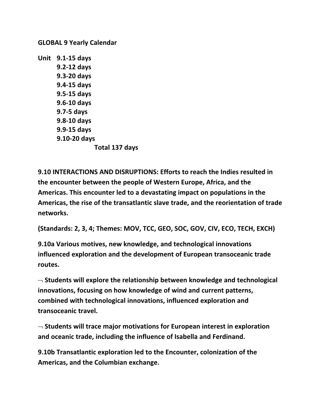 Standards: 2, 3, 4; Themes: MOV, TCC, GEO, SOC, GOV, CIV, ECO, TECH, EXCH