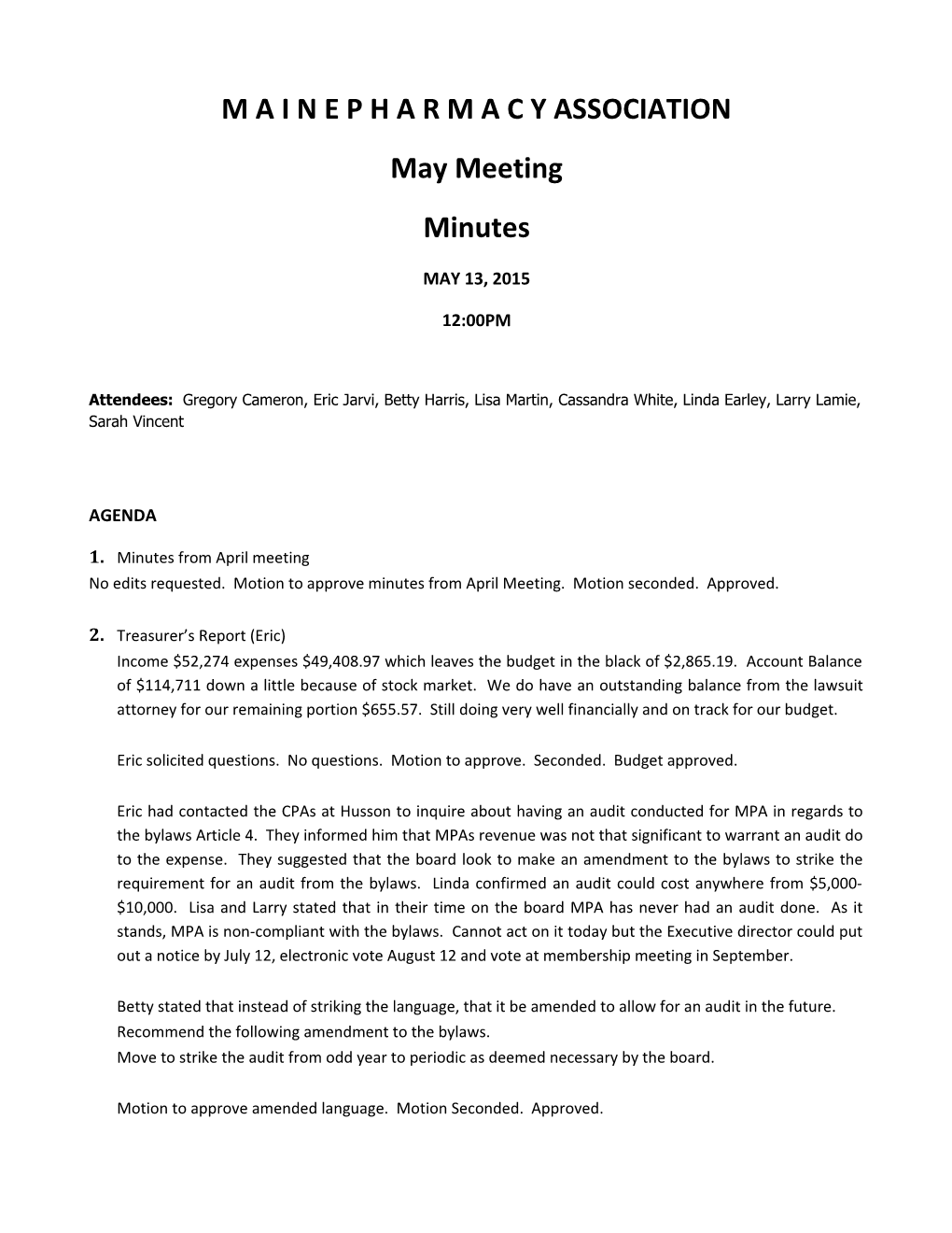 No Edits Requested. Motion to Approve Minutes from April Meeting. Motion Seconded. Approved