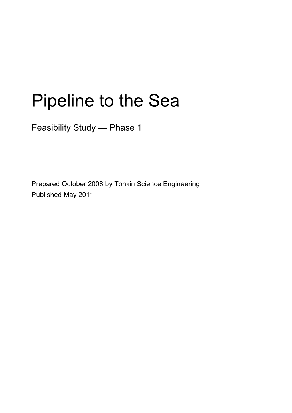 Pipeline to the Sea Feasibility Study Phase 1 - May 2011