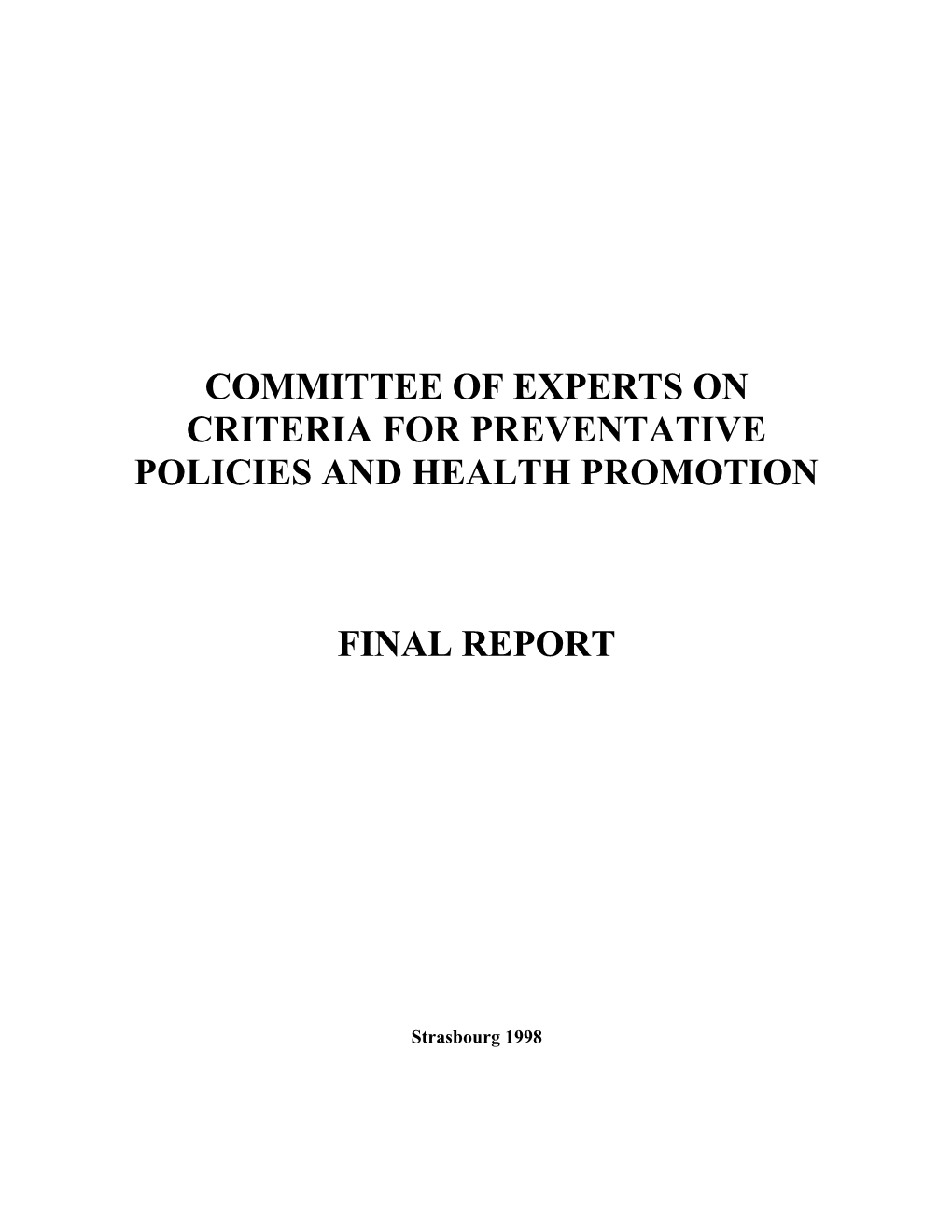 Committee of Experts on Criteria for Preventative Policies and Health Promotion