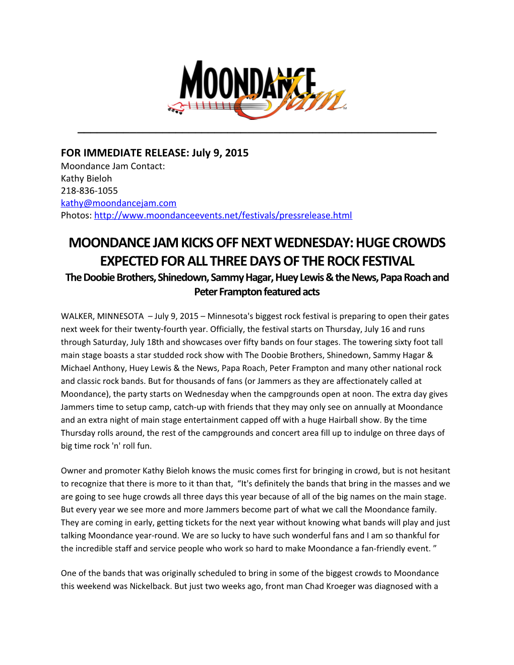 FOR IMMEDIATE RELEASE: July 9, 2015 Moondance Jam Contact: Kathy Bieloh 218-836-1055 Photos