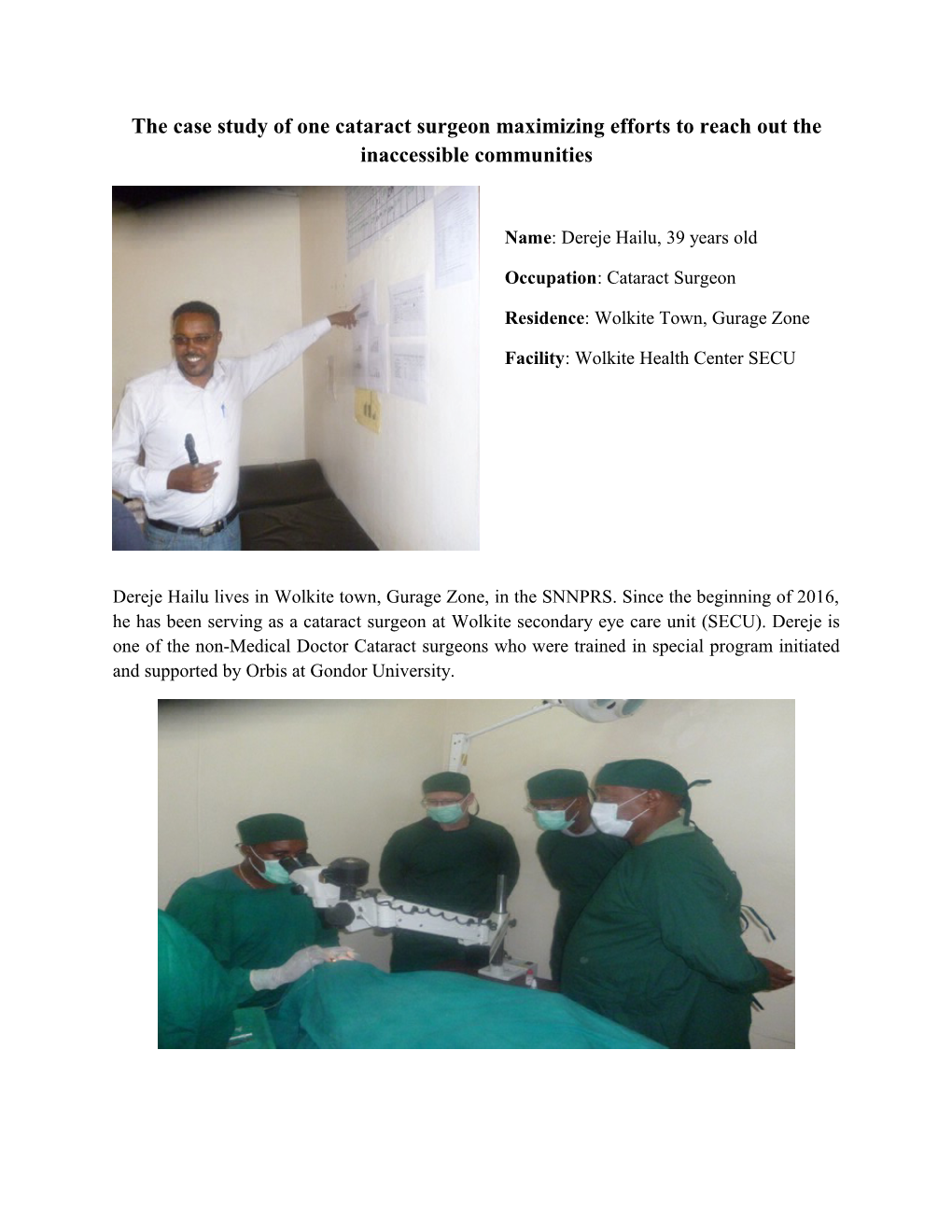 The Case Study of One Cataract Surgeon Maximizing Efforts to Reach out the Inaccessible