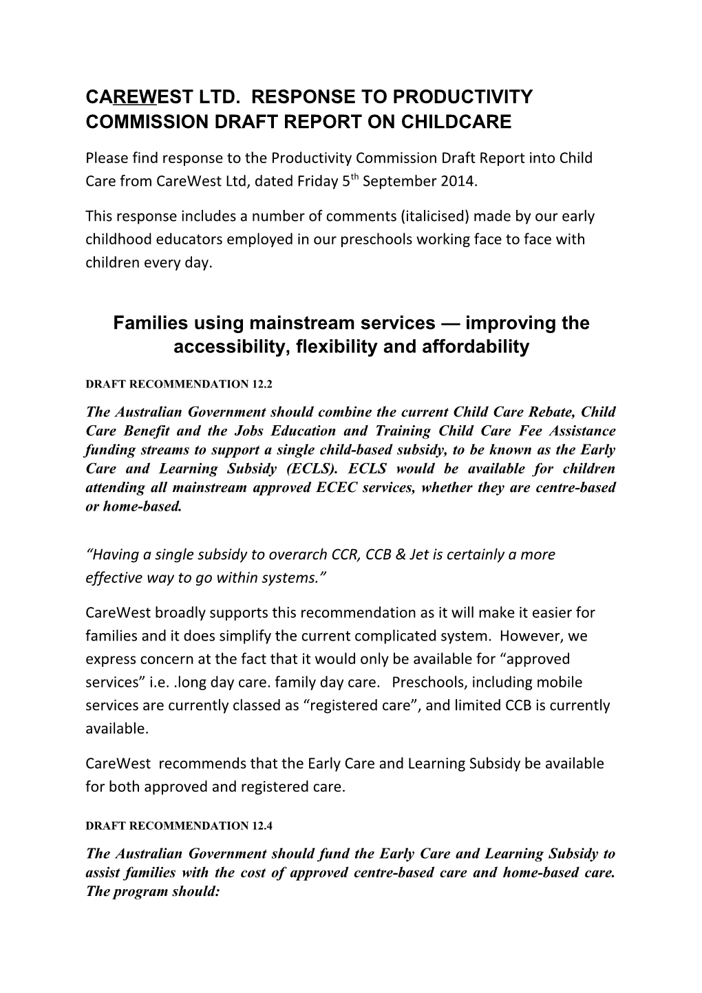 Submission DR814 - Carewest Ltd - Childcare and Early Childhood Learning - Public Inquiry