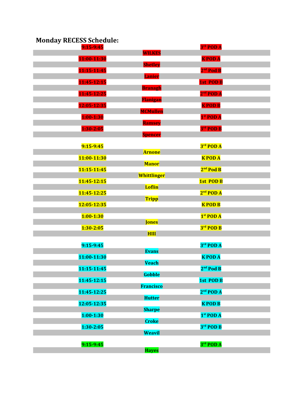 Monday RECESS Schedule