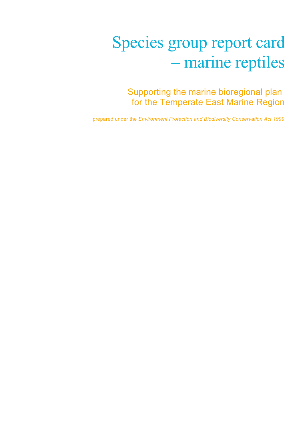 Species Group Report Card - Marine Reptiles - Supporting the Marine Bioregional Plan For