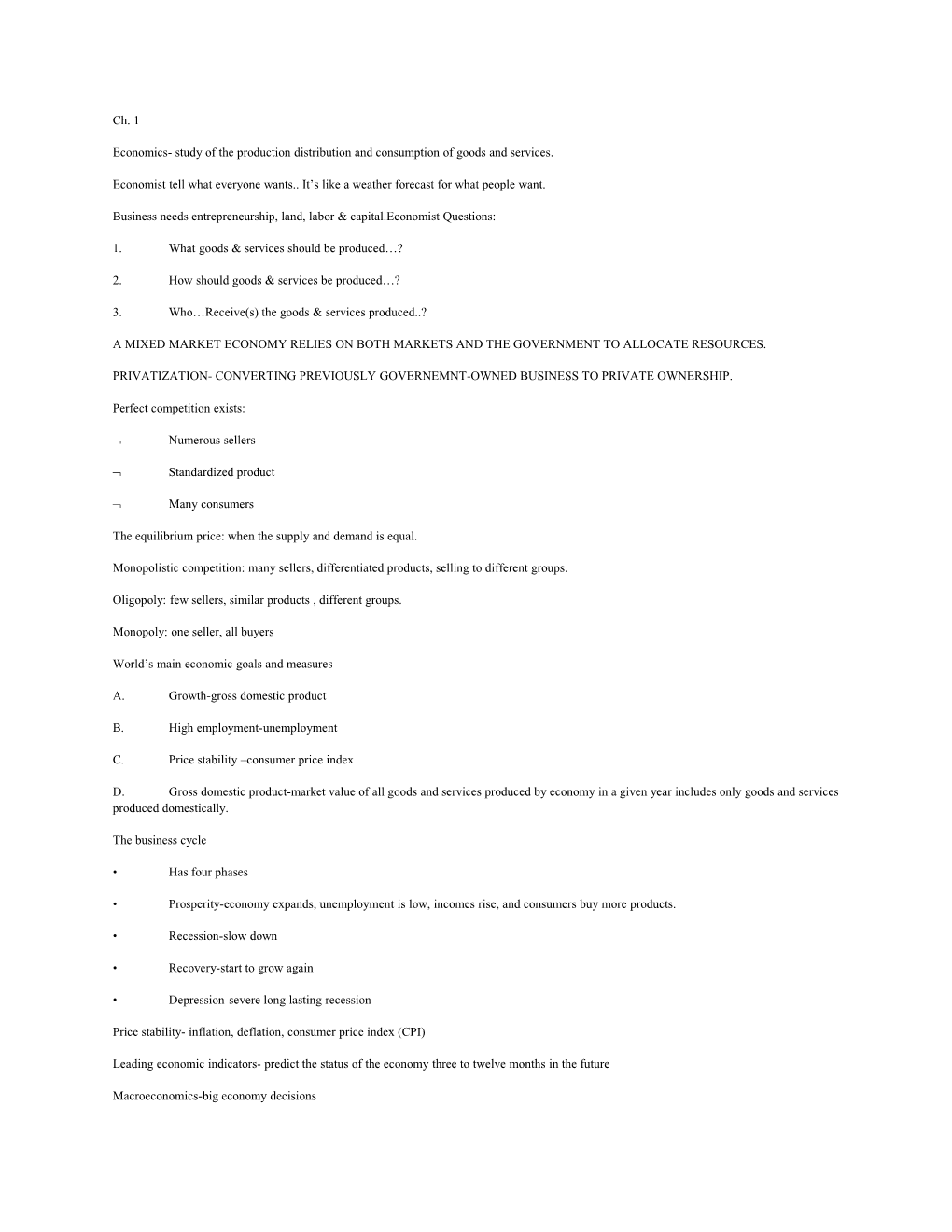 Economics- Study of the Production Distribution and Consumption of Goods and Services