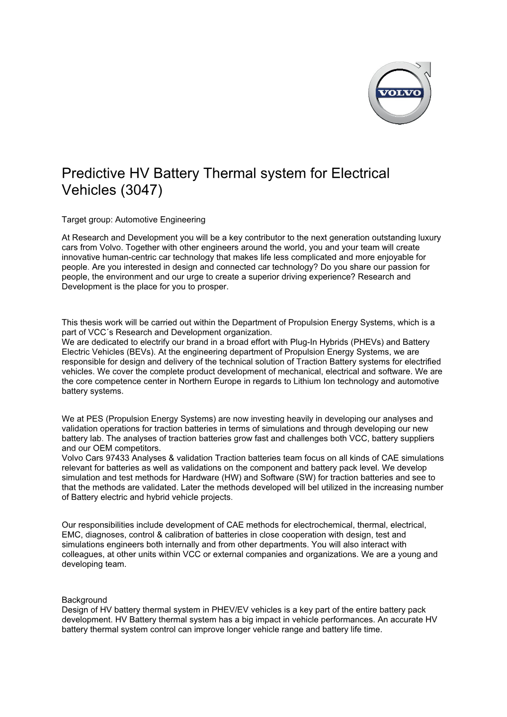 Predictive HV Battery Thermal System for Electrical Vehicles (3047) Target Group: Automotive