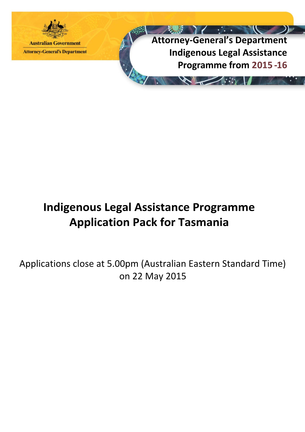Indigenous Legal Assistance Programme Application Pack for Tasmania