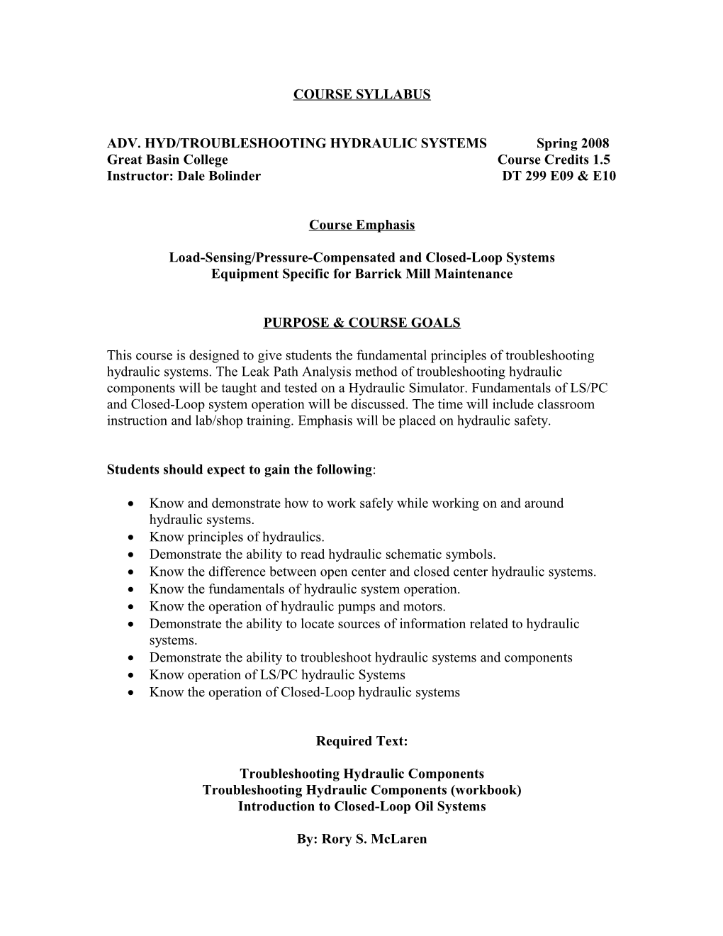 ADV. HYD/TROUBLESHOOTING HYDRAULIC SYSTEMS Spring 2008 Great Basincollege Course Credits 1.5