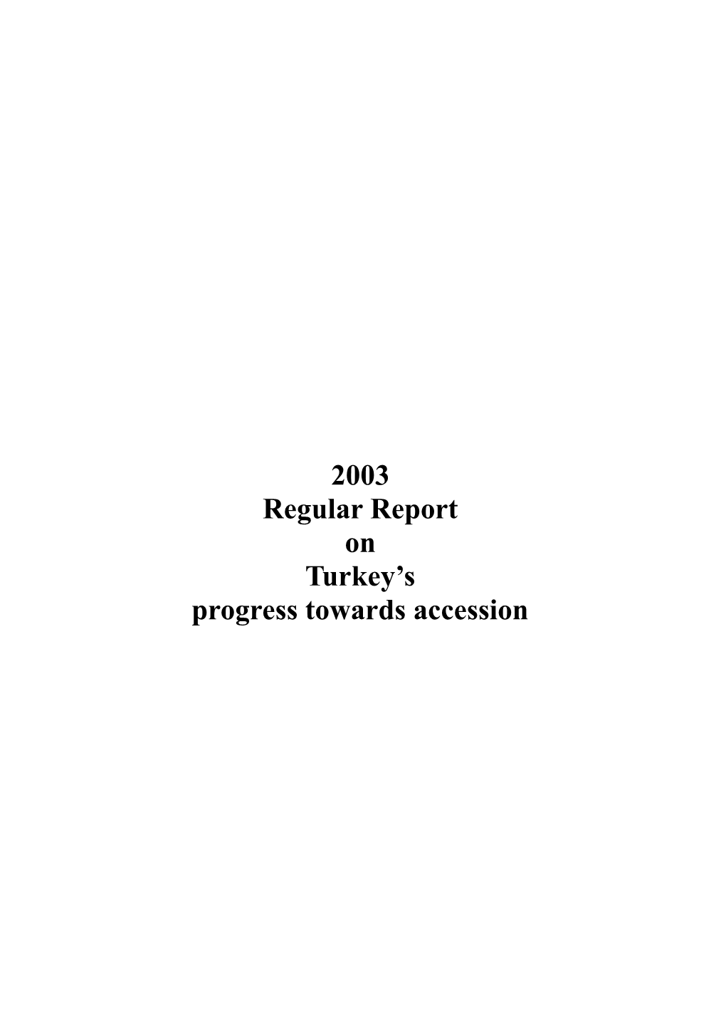 2003 Regular Report on Turkey S Progress Towards Accession