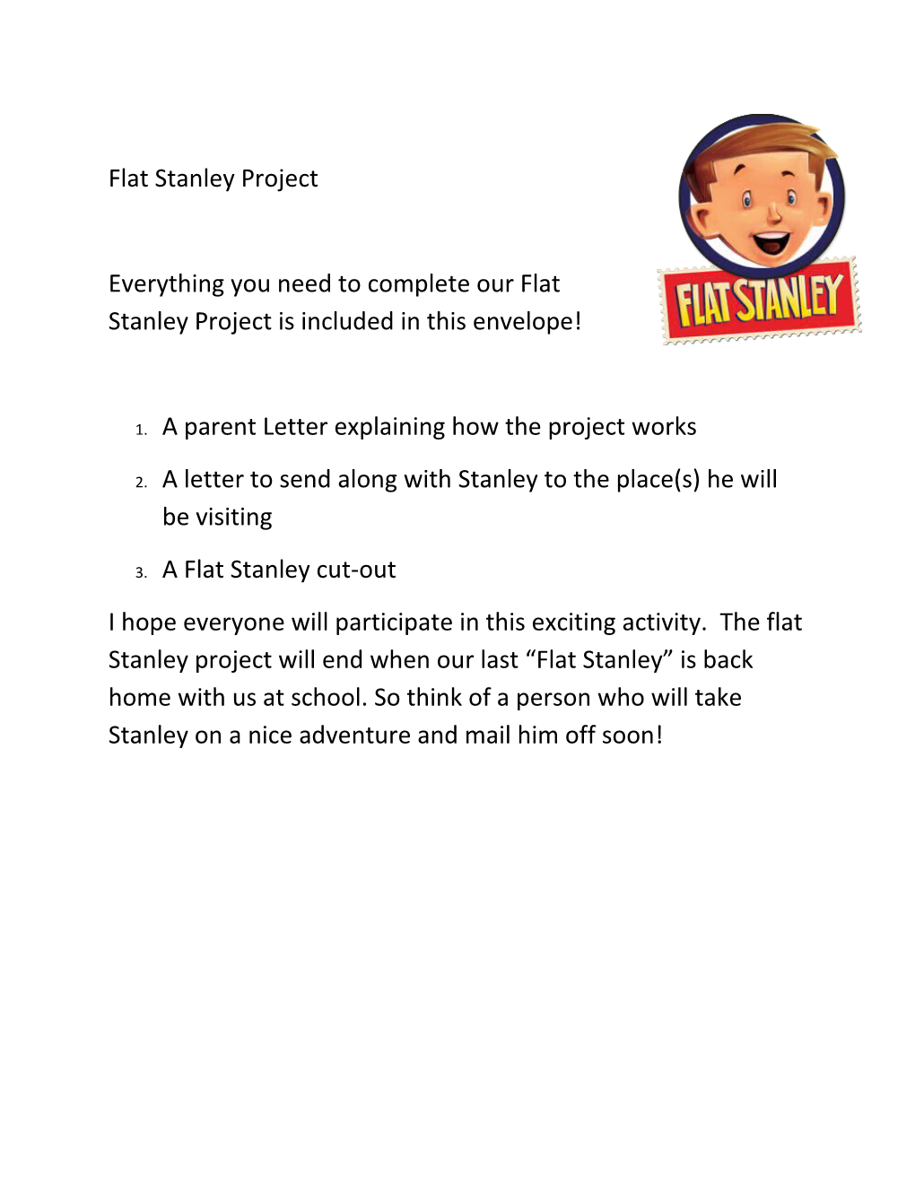 Everything You Need to Complete Our Flat Stanley Project Is Included in This Envelope!