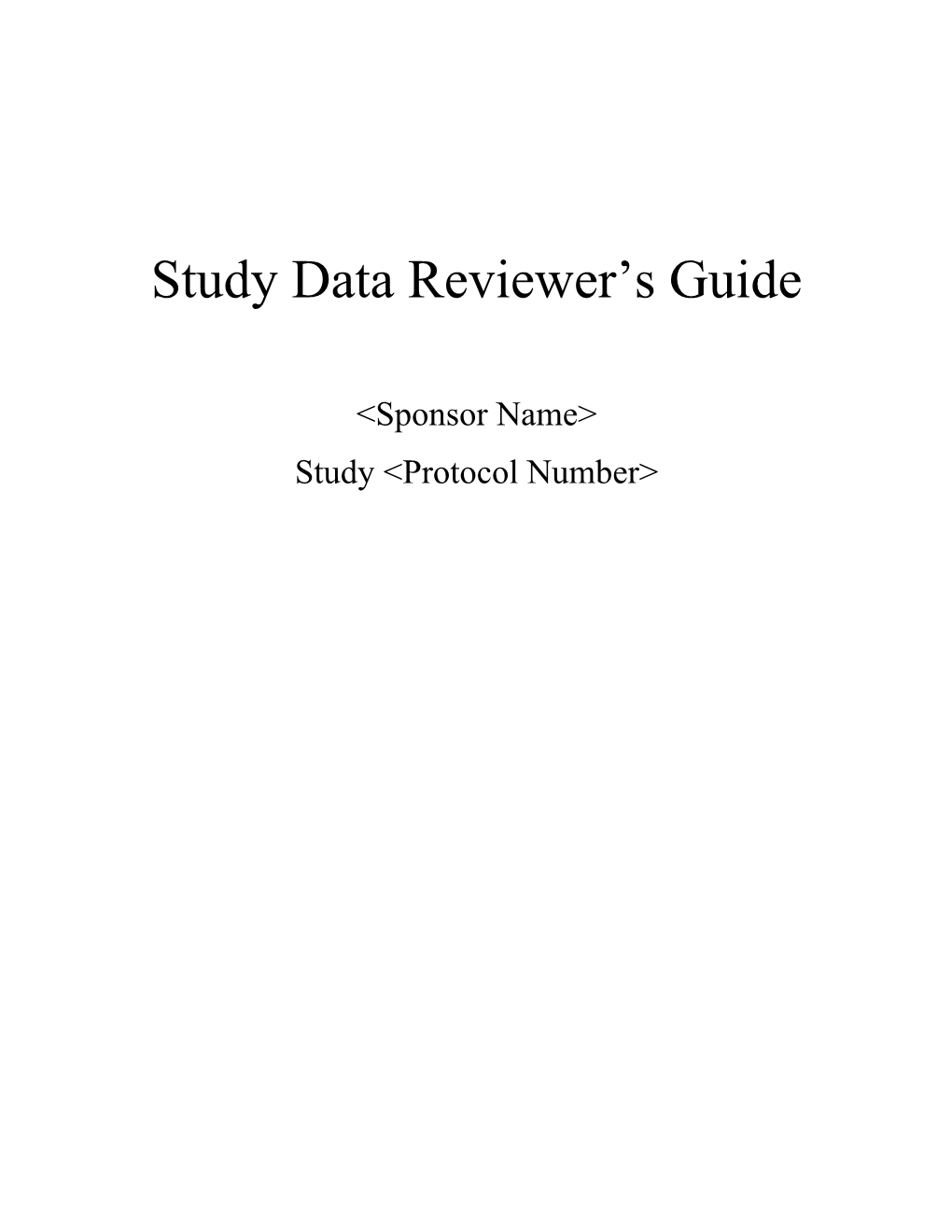 Study &lt;Protocol Number&gt;Study Data Reviewer S Guide