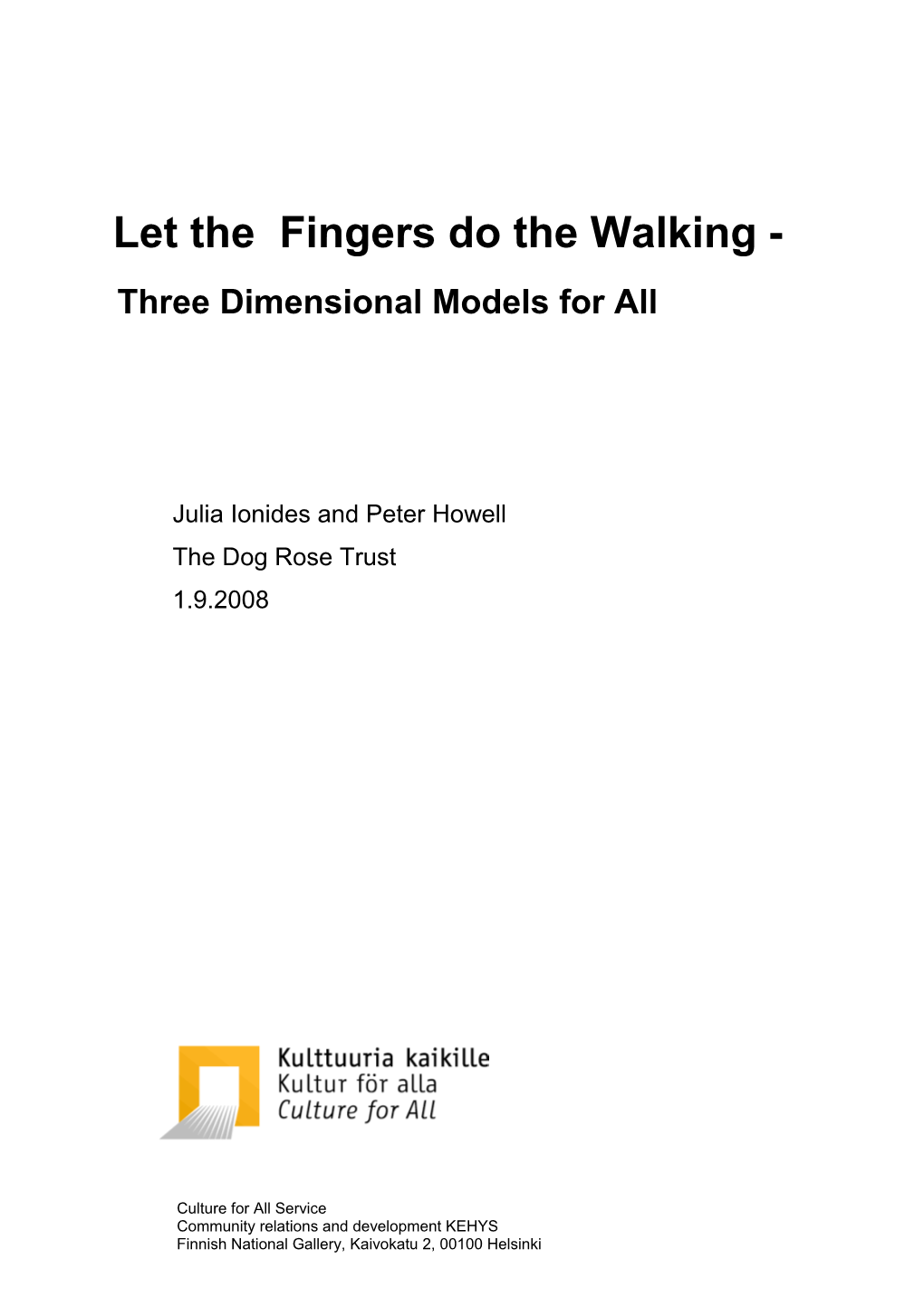 Let the Fingers Do the Walking
