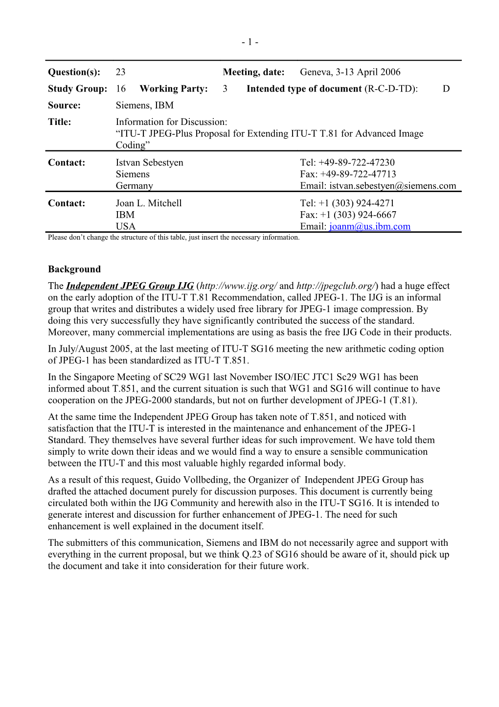 The Independent JPEG Group IJG ( and ) Had a Huge Effect on the Early Adoption of the ITU-T