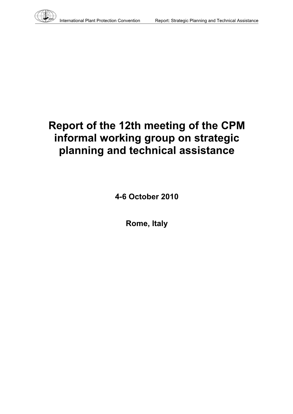 Report of the 12Th Meeting of the CPM Informal Working Group on Strategic Planning And