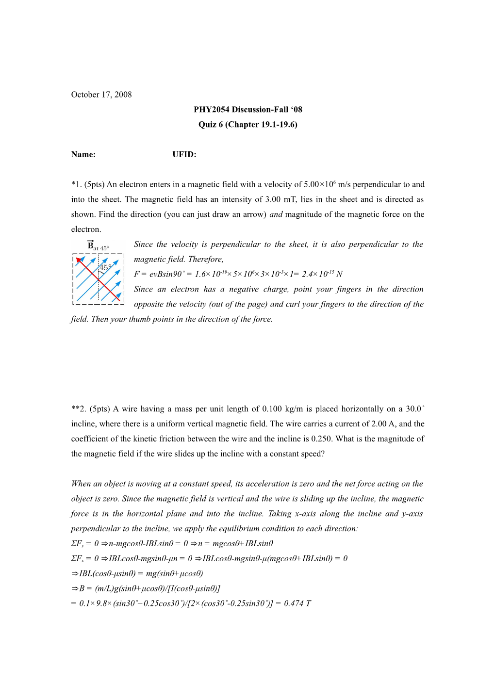 *1. (5Pts)An Electron Enters in a Magnetic Field with a Velocity of 5.00 106 M/S Perpendicular