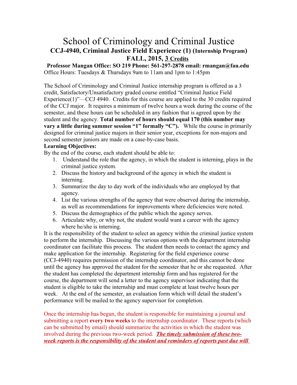 CCJ-4940, Criminal Justice Field Experience (1) (Internship Program)FALL, 2015,3 Credits