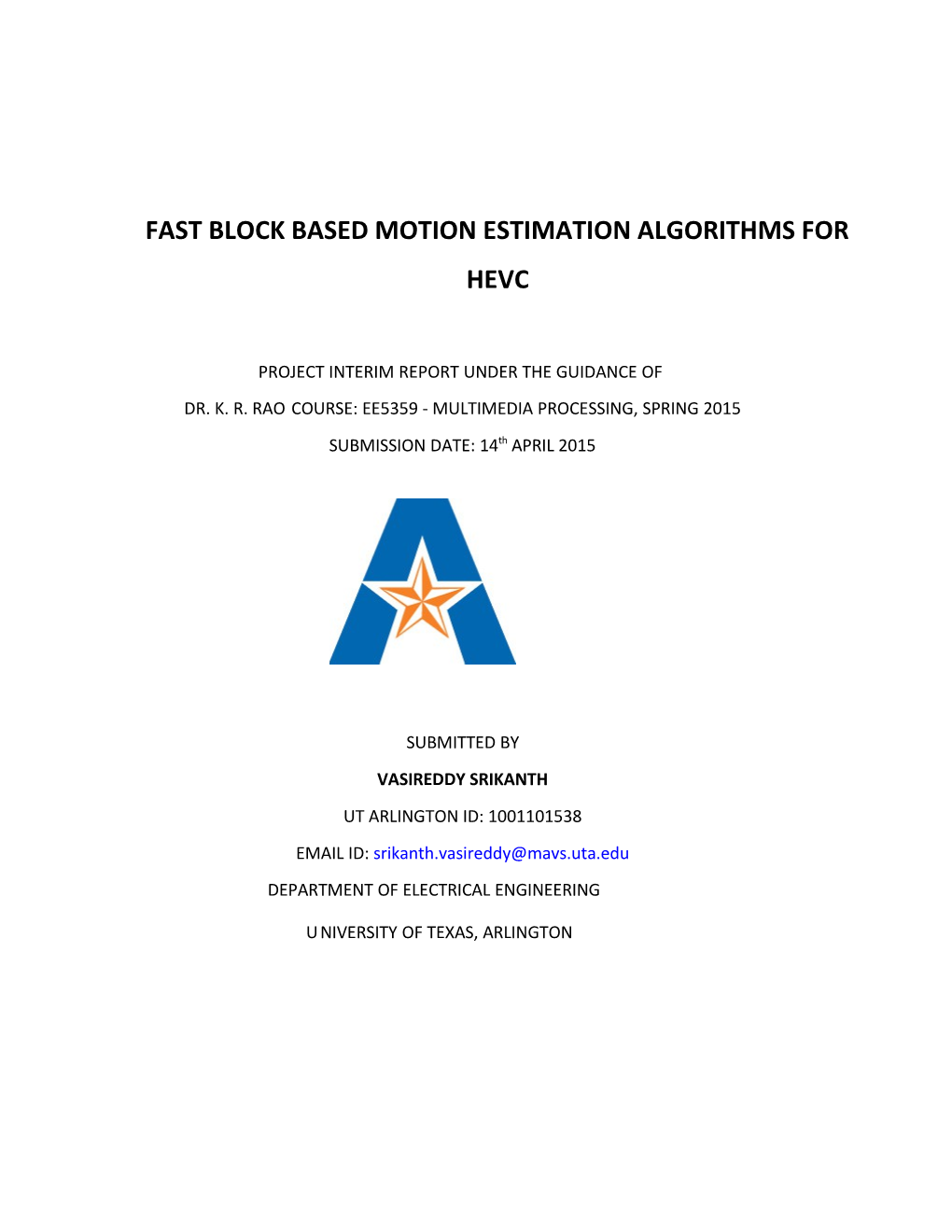 Fast Block Based Motion Estimation Algorithms for Hevc