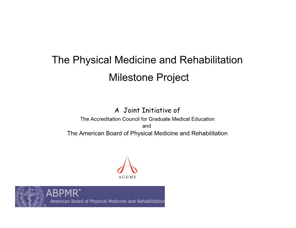 The Physical Medicine and Rehabilitation Milestone Project