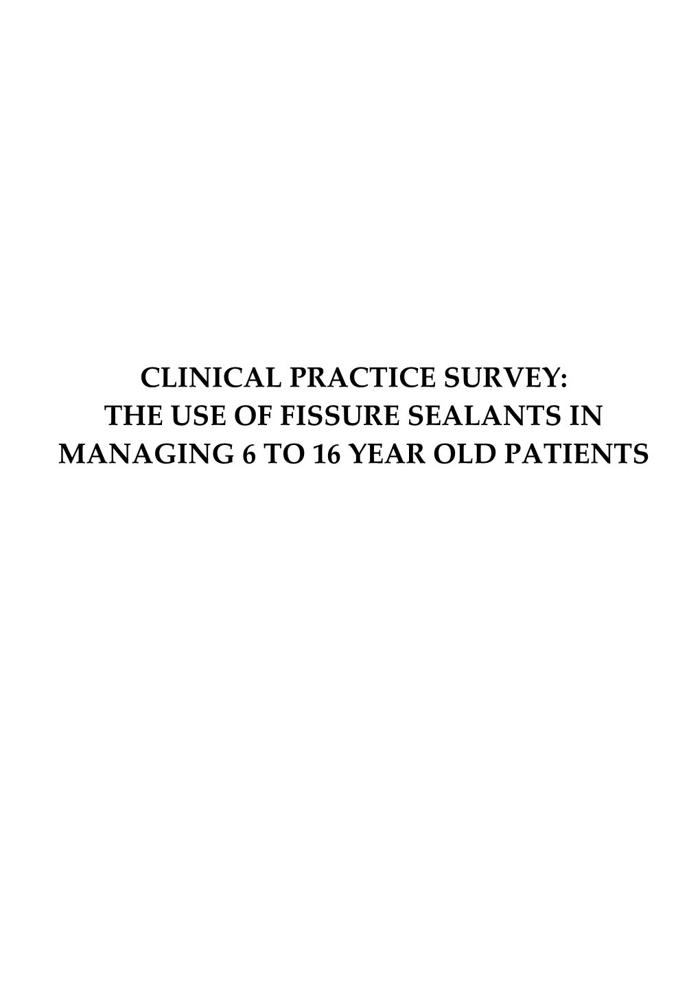 The Use of Fissure Sealants in Managing 6 to 16 Year Old Patients