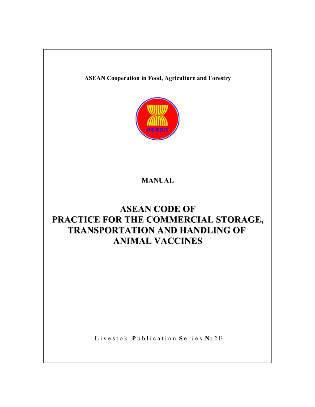 Manual of Asean Code of Practice for the Commercial Storage, Transportation and Handling