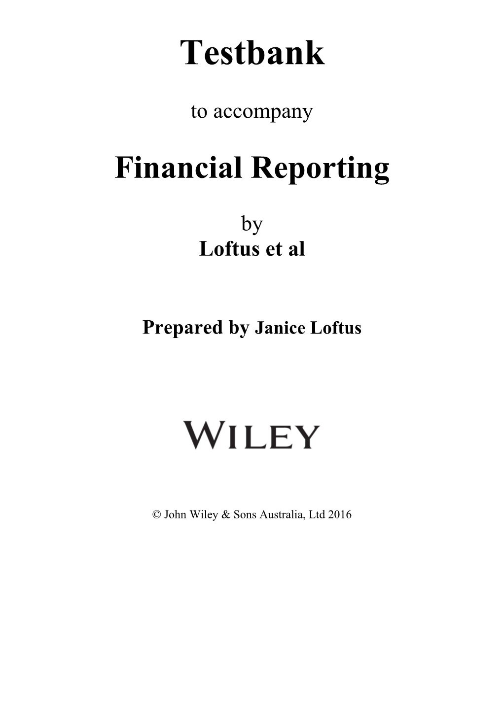 Testbank to Accompany: Financial Reporting 1E by Loftus Et Al