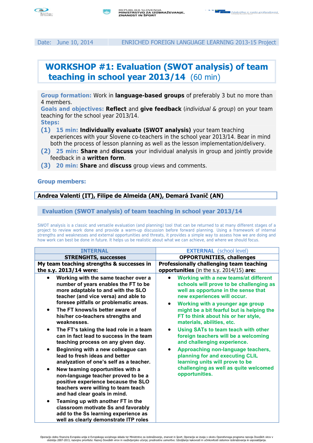 WORKSHOP #1:Evaluation (SWOT Analysis) of Team Teaching in School Year 2013/14 (60 Min)
