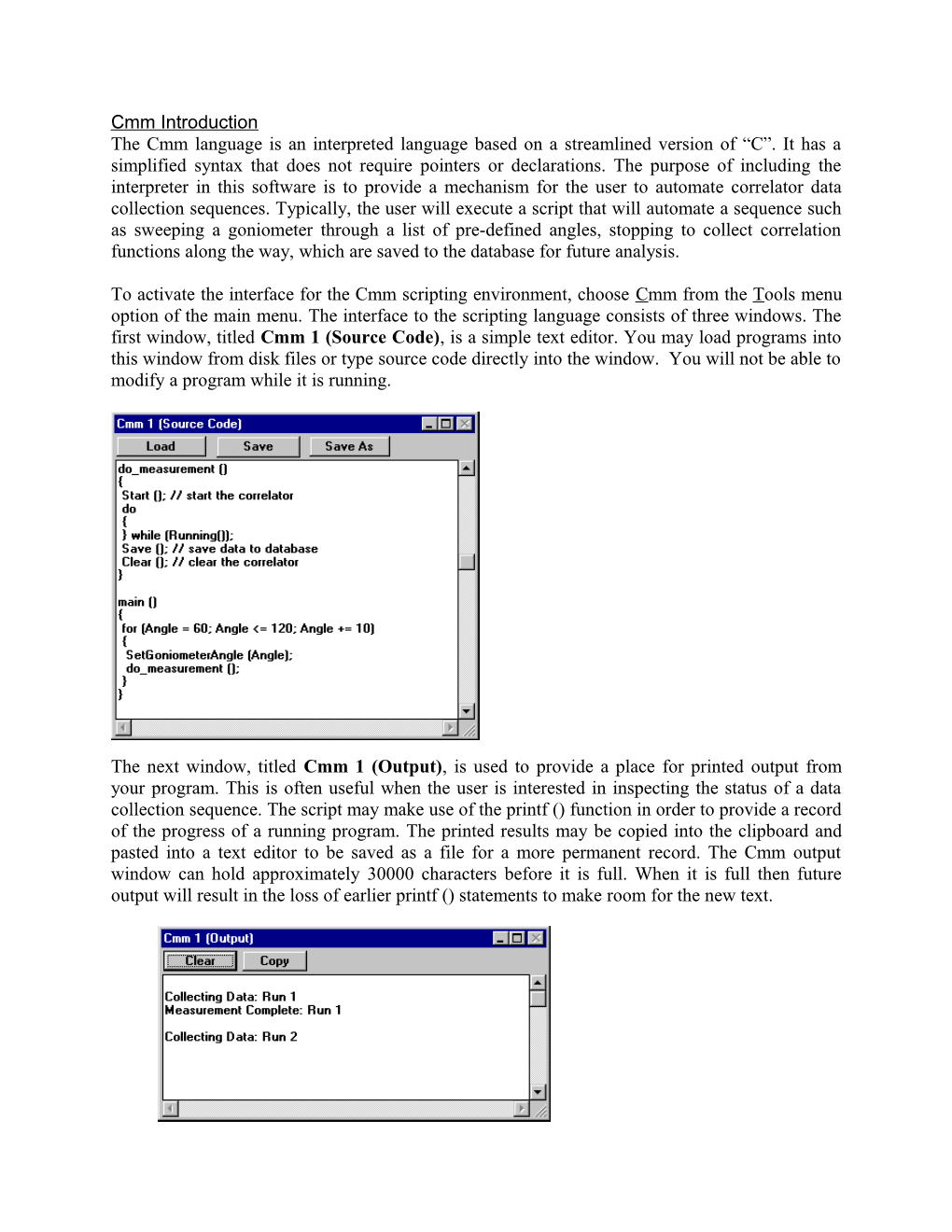 The Cmm Language Is an Interpreted Language Based on a Streamlined Version of C . It Has