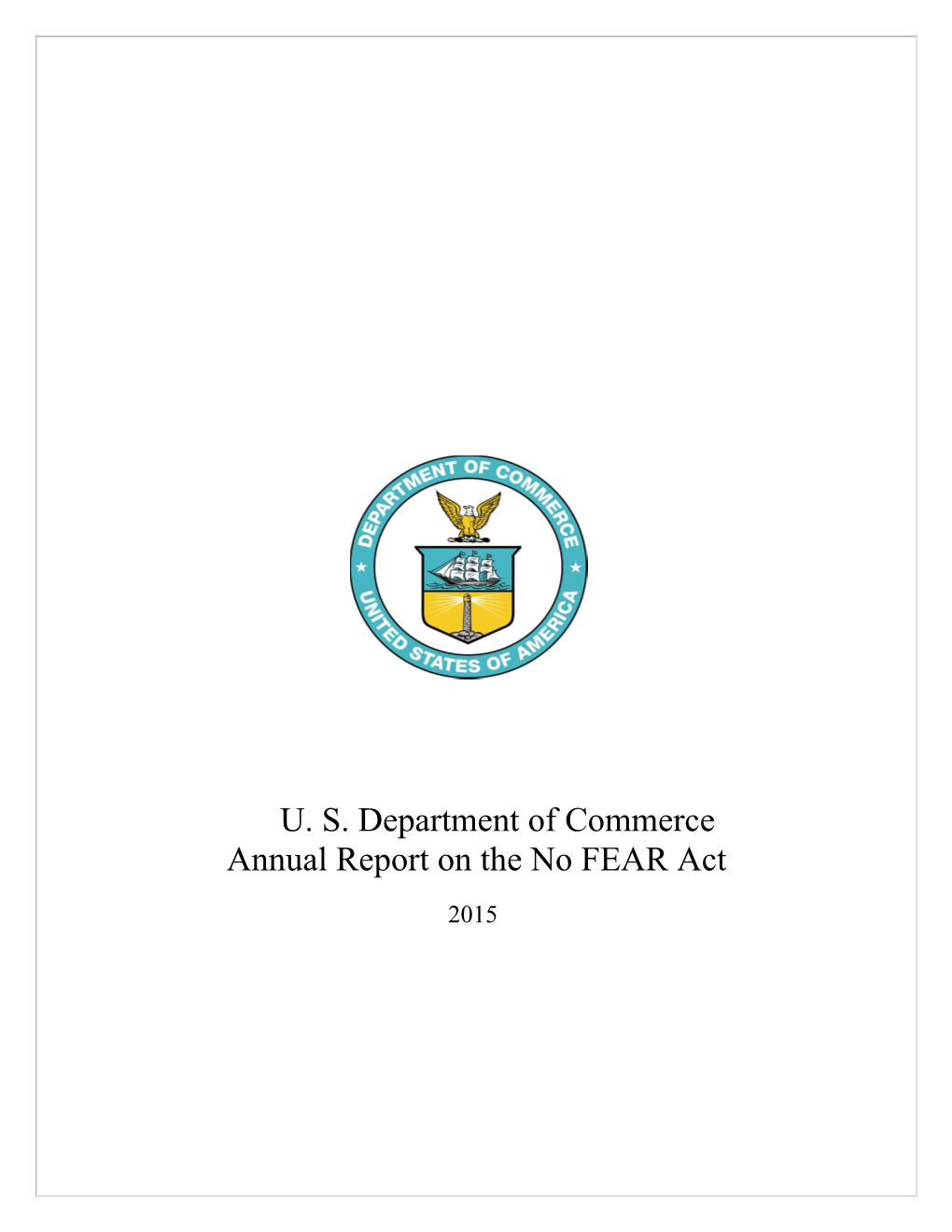 The Department of Commerce Is Pleased to Submit This Annual Report in Accordance with Section