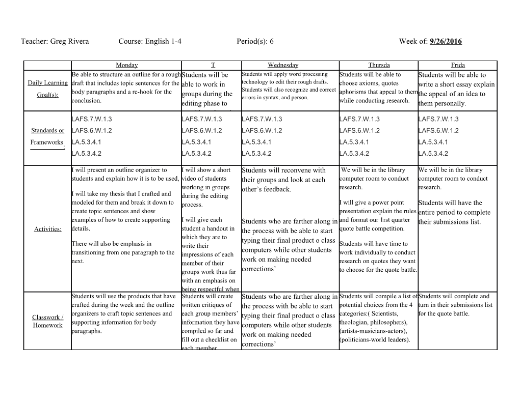 Teacher:Greg Riveracourse: English 1-4Period(S):6Week Of: 9/26/2016