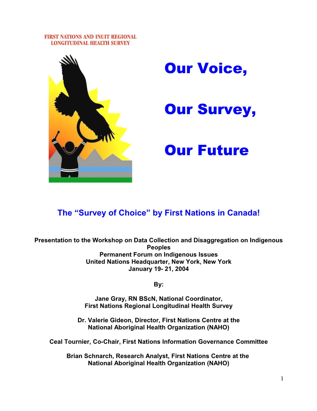 The Survey of Choice by First Nations in Canada!