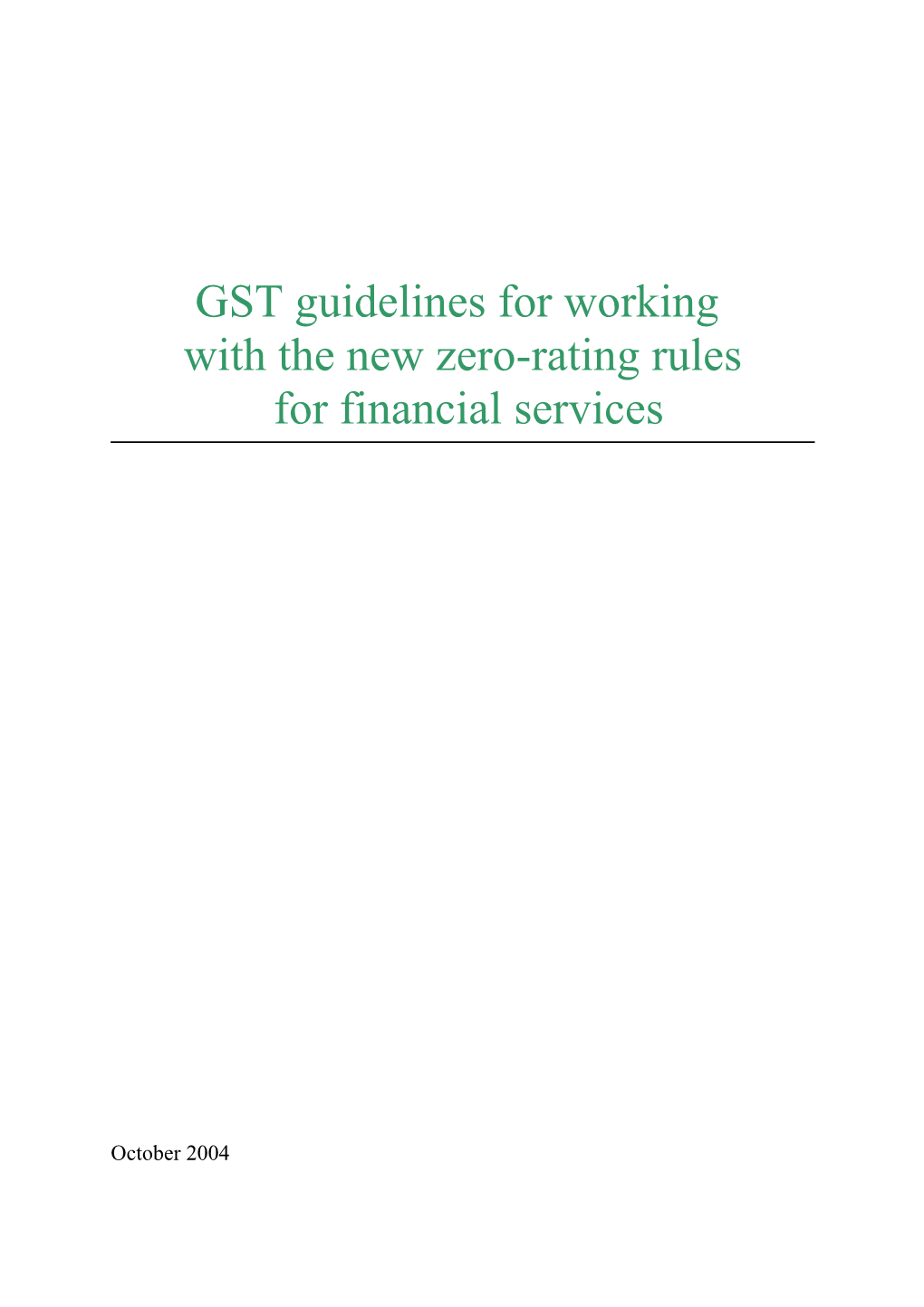 GST Guidelines for Working with the New Zero-Rating Rules for Financial Services