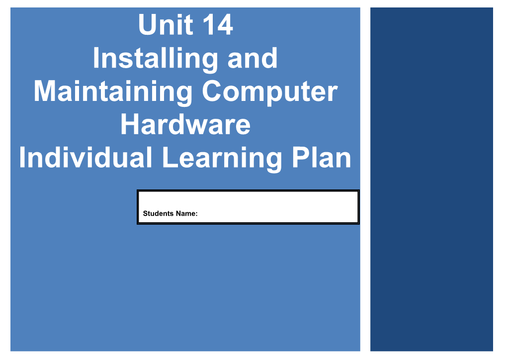 Unit 14 Installing and Maintaining Computer Hardware Individual Learning Plan
