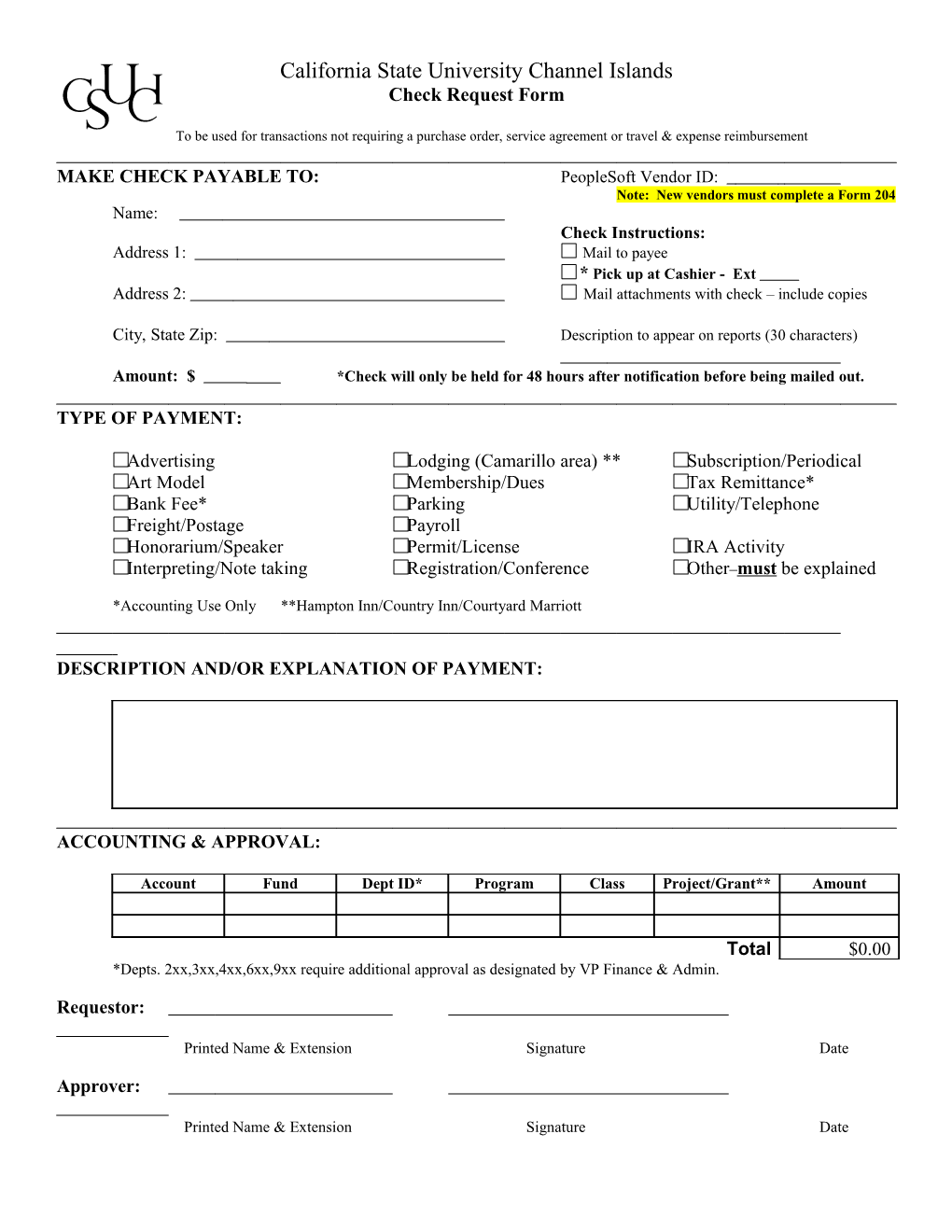 MAKE CHECK PAYABLE TO: Peoplesoft Vendor ID: Note: New Vendors Must Complete a Form 204