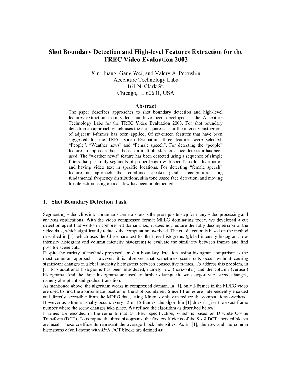 Shot Boundary Detection and High-Level Features Extraction for the TREC Video Evaluation 2003