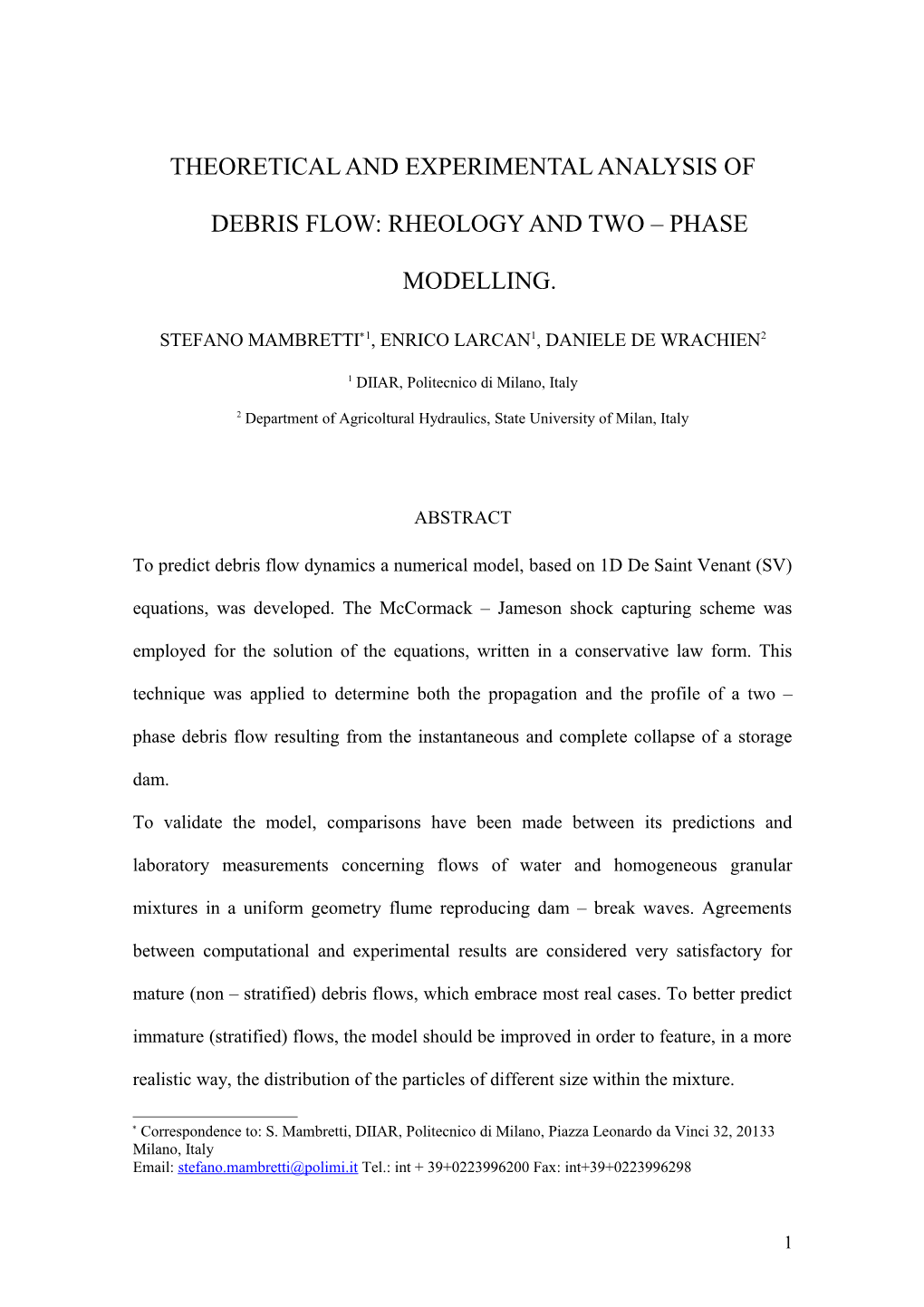 Theoretical and Experimental Analysis of Debris Flow Rheology and Two Phase Modelling