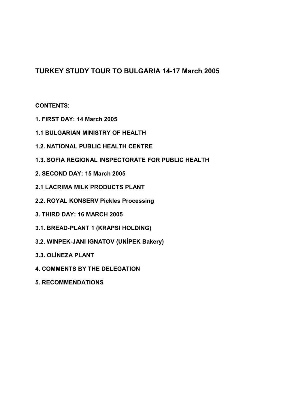 TURKEYSTUDY TOUR to BULGARIA 14-17 March 2005