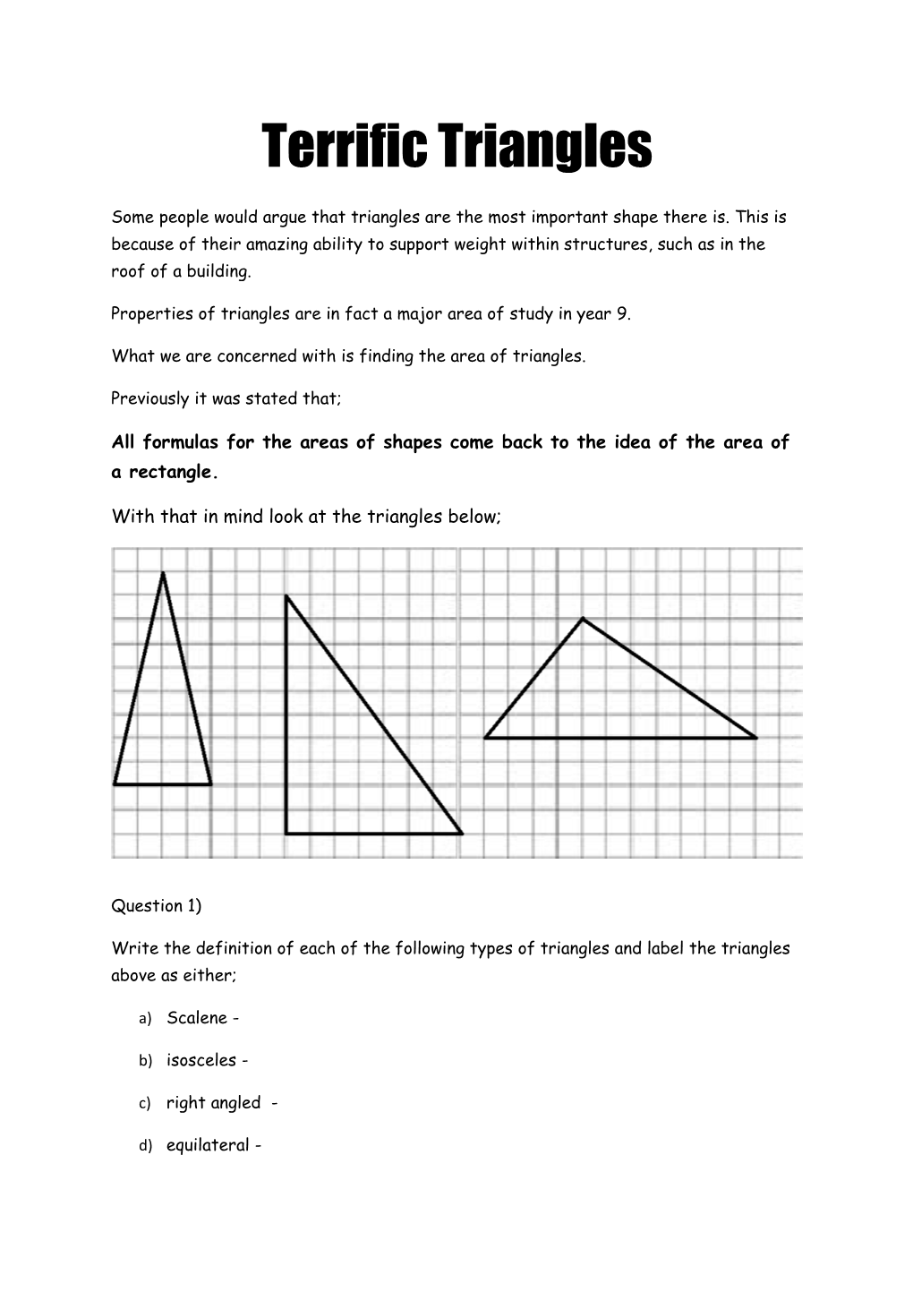 Properties of Triangles Are in Fact a Major Area of Study in Year 9