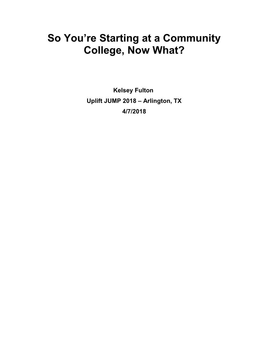 So You Re Starting at a Community College, Now What?