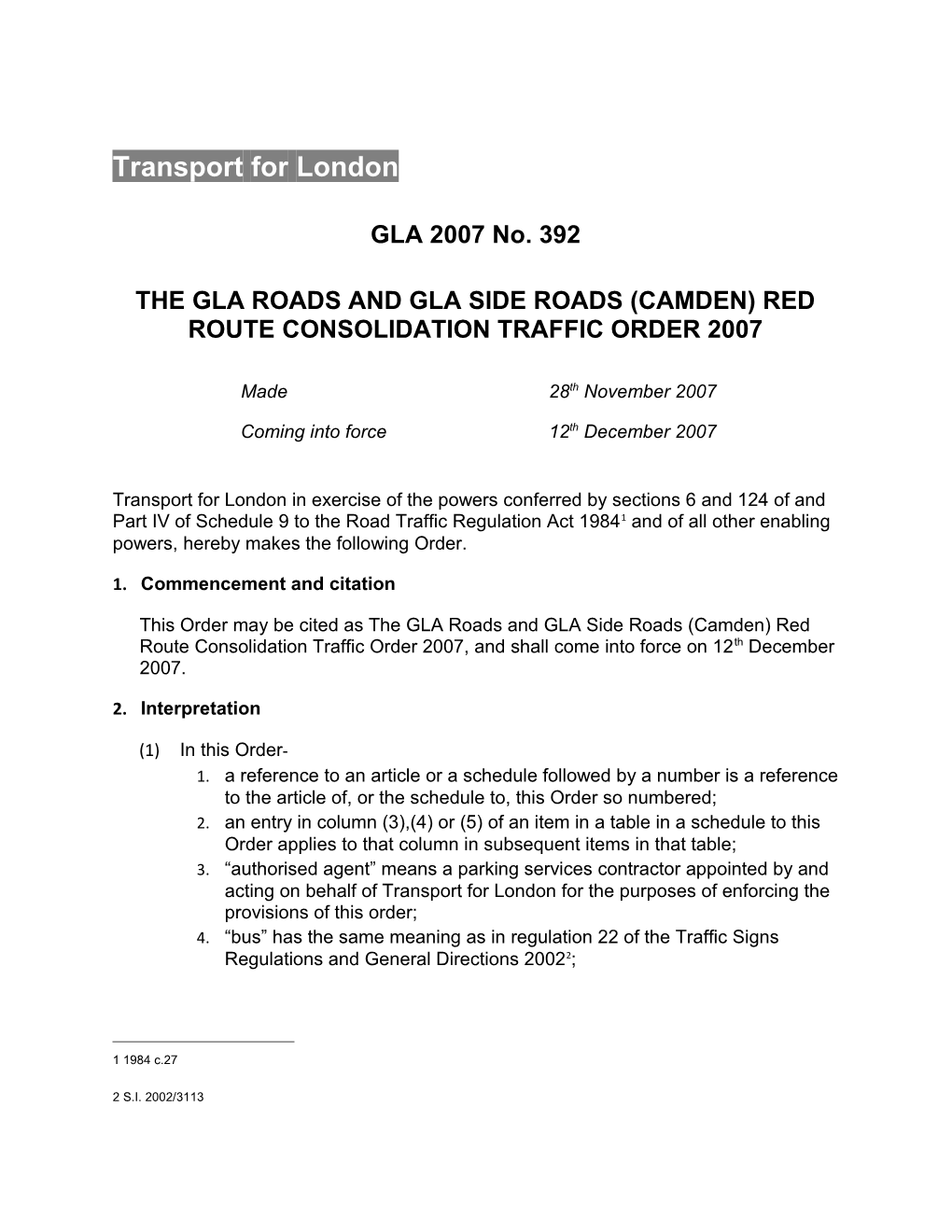 The Gla Roads and Gla Side Roads (Camden) Red Route Consolidation Traffic Order 2007