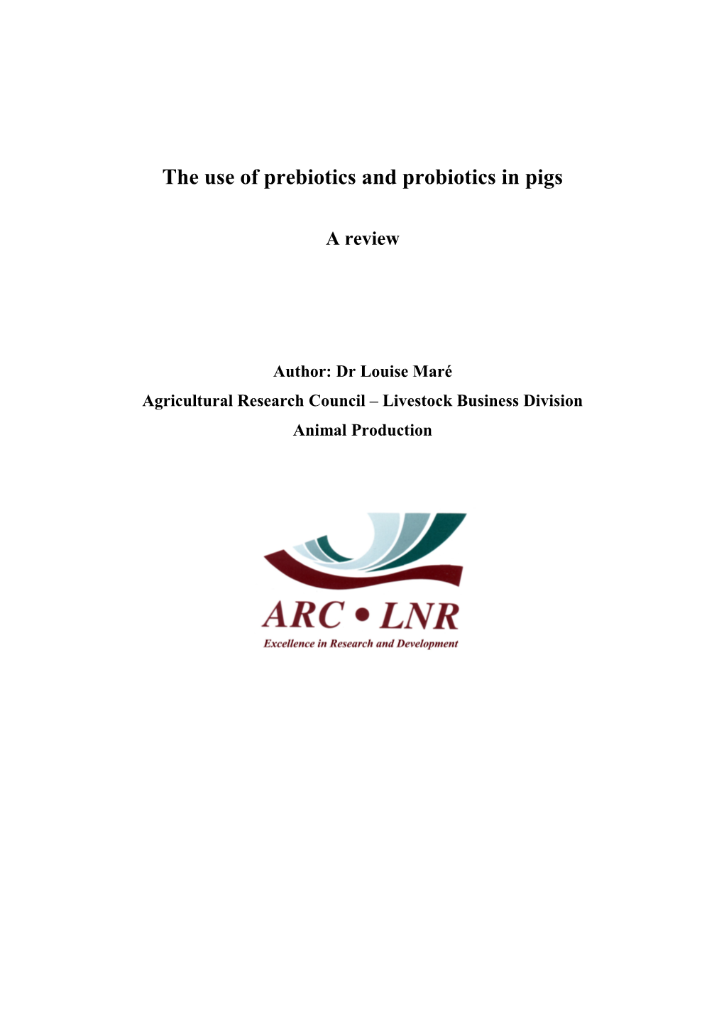 The Use of Prebiotics and Probiotics in Pigs