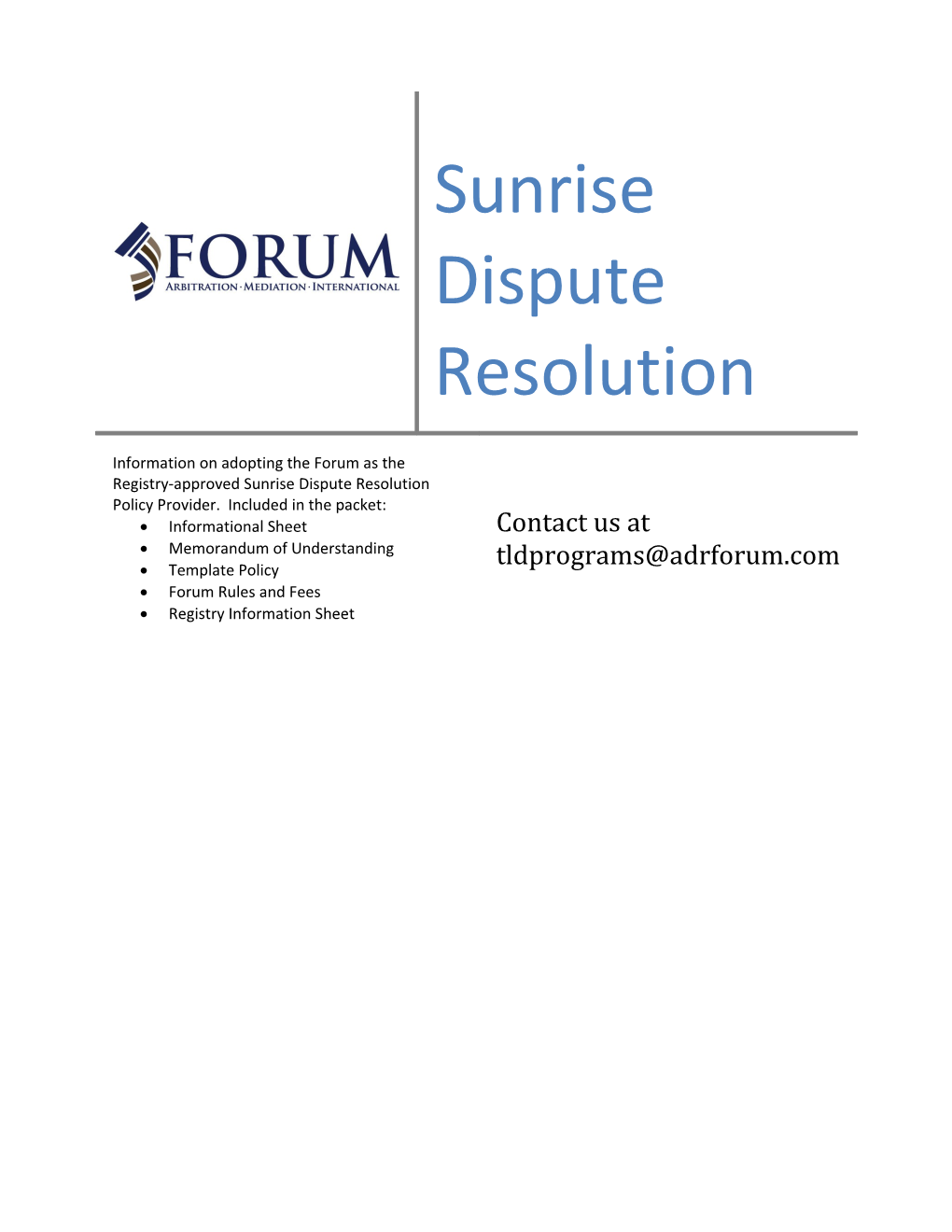 Registry Operator Information for Forum S Sunrise Dispute Resolution Policy