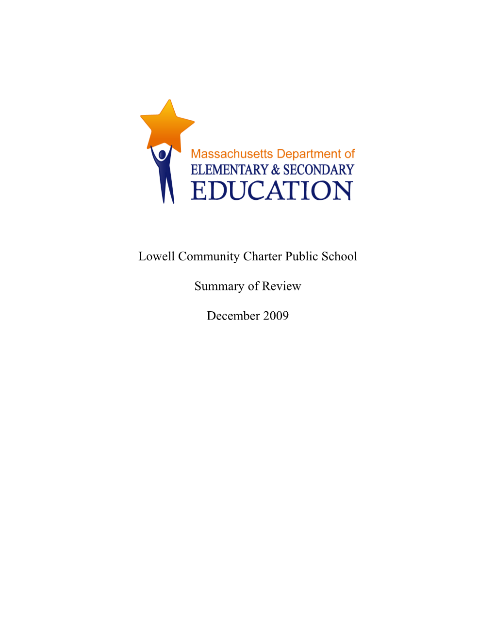 Summary of Review, Lowell Community Charter Public School, December 2009