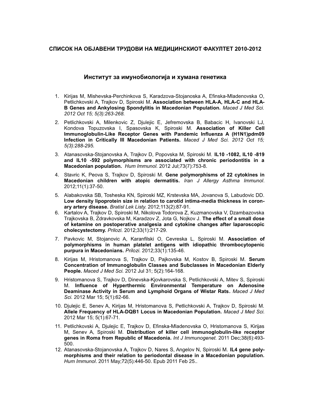 Kirijas M, Mishevska-Perchinkova S, Karadzova-Stojanoska A, Efinska-Mladenovska O, Petlichkovski